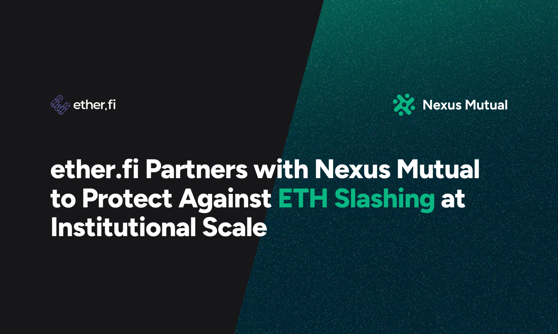 ether.fi 与 Nexus Mutual 合作，为机构级 ETH 质押提供罚没风险保障