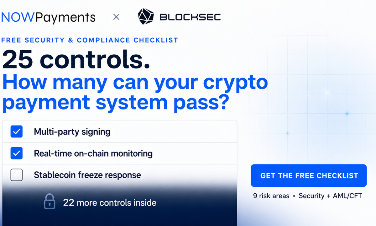 NOWPayments与BlockSec联合发布加密货币支付安全与技术合规检查清单（7月27日）