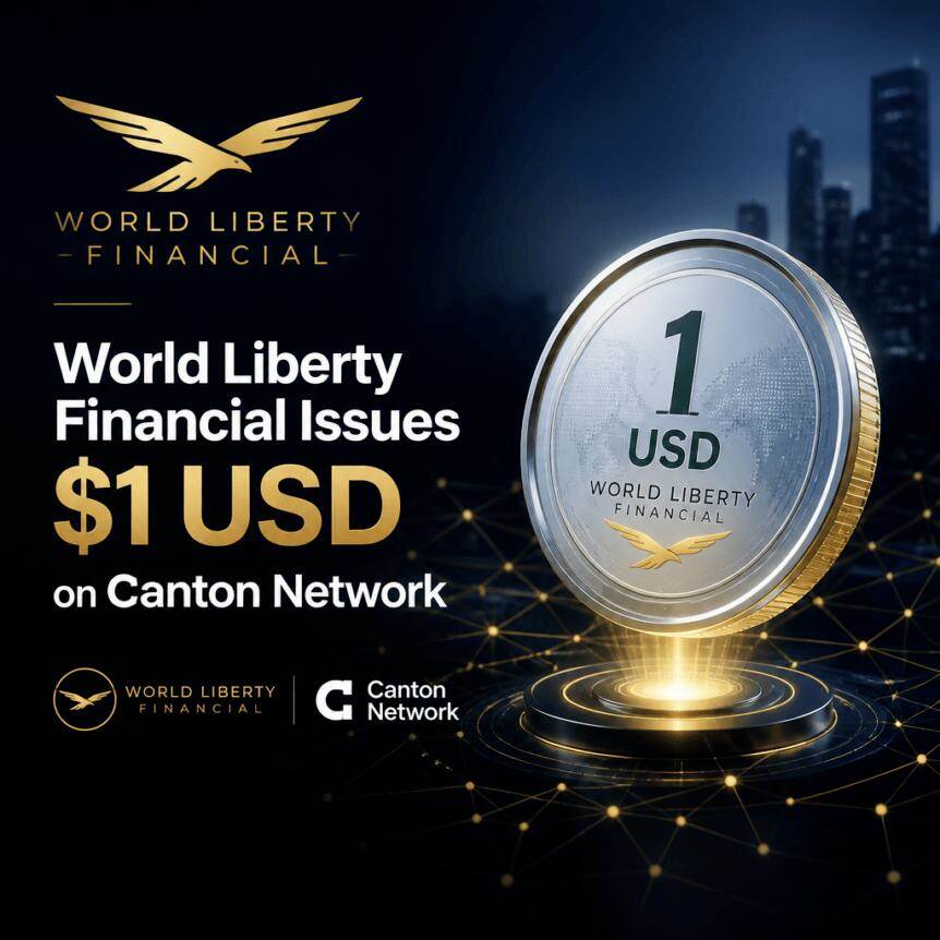 World Liberty Financial在Canton网络上发行1美元