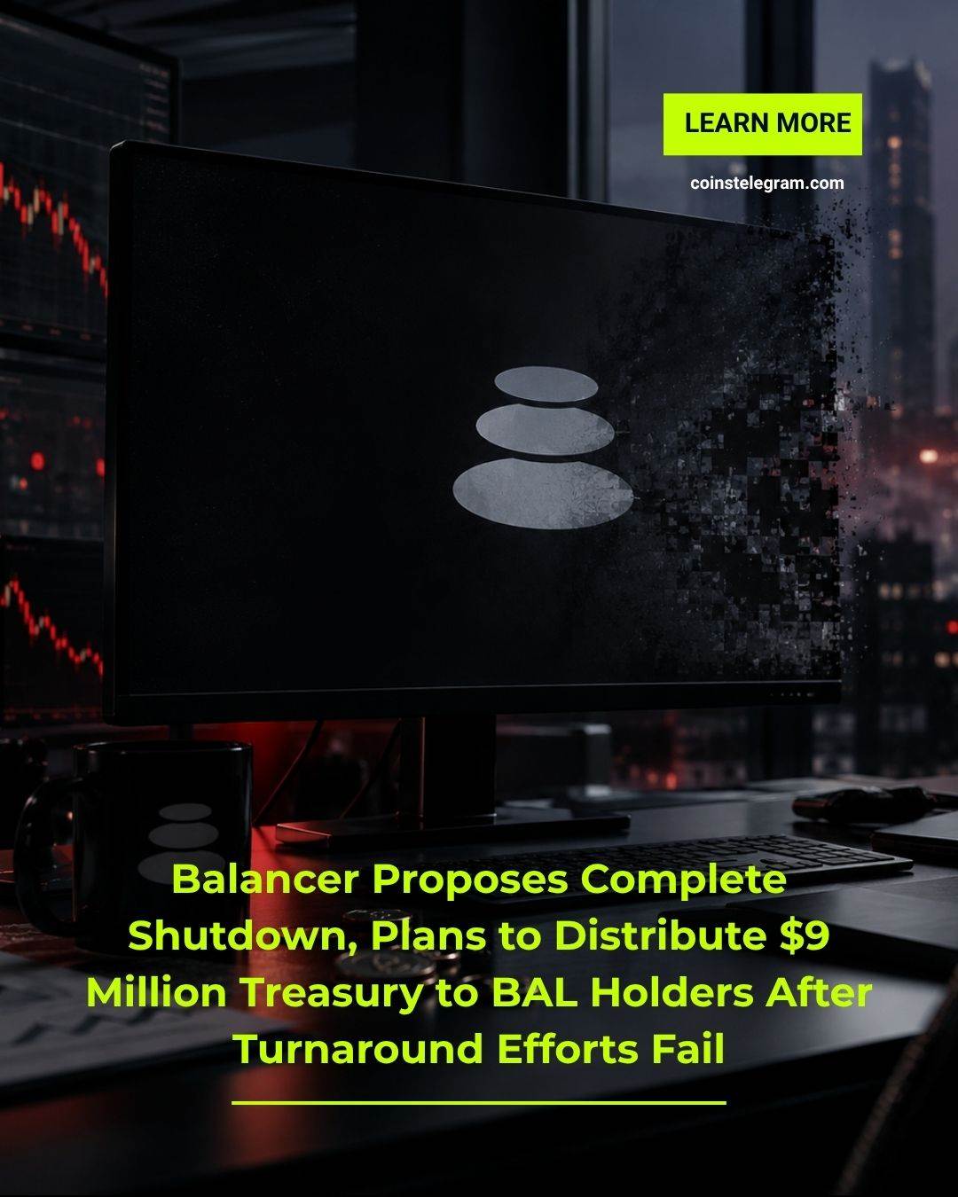 Balancer提议全面停止运营，在转型努力失败后计划向BAL持有者分配900万美元国库资金