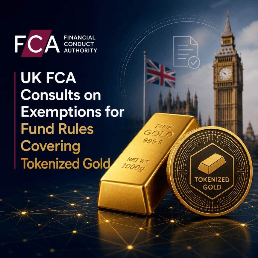 UK FCA consults on fund rule exemptions covering tokenized gold