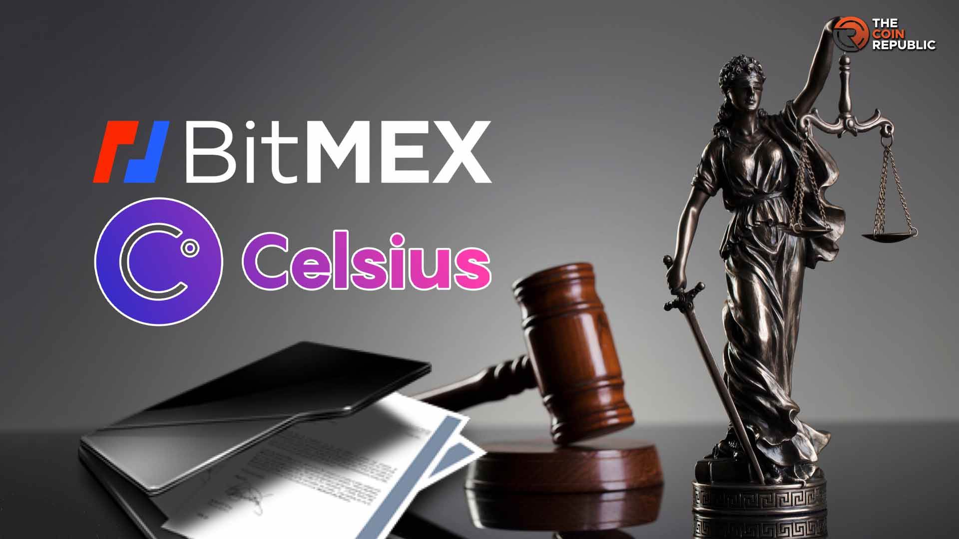 Celsius在交易所关闭前几天起诉BitMEX，索赔4.95亿美元