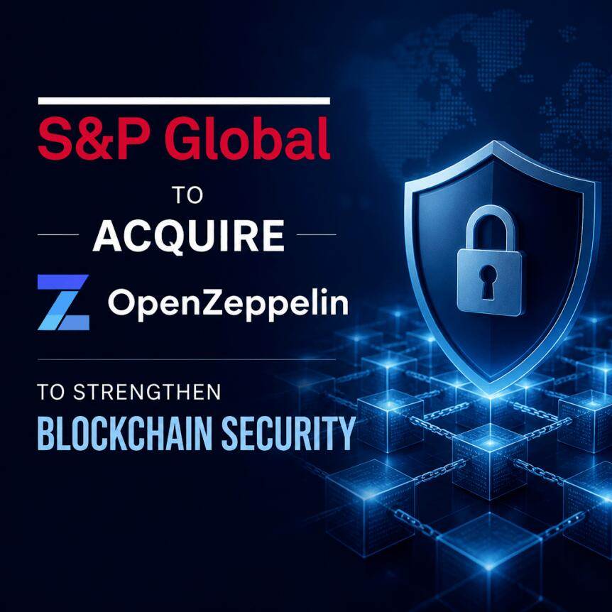 标普全球收购OpenZeppelin以加强区块链安全