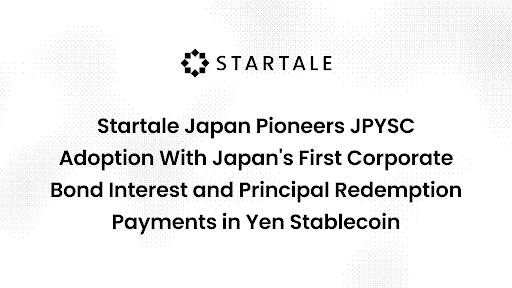 Startale Japan推出日本首笔日元计价数字企业债券