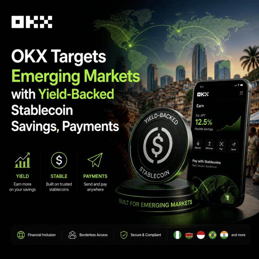 OKX以收益支持的稳定币储蓄和支付业务瞄准新兴市场