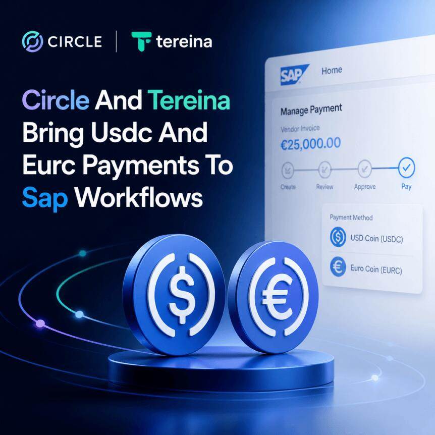 Circle 和 Tereina 将 USDC 和 EURC 支付引入 SAP 工作流
