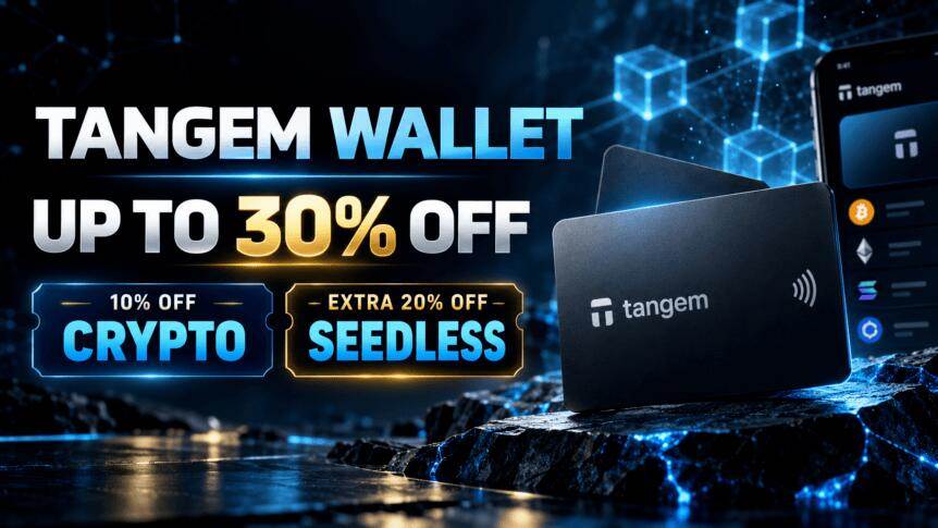 Tangem钱包折扣：使用CRYPTO和SEEDLESS最高节省30%
