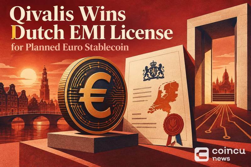 Qivalis 获得荷兰EMI牌照，计划推出欧元稳定币