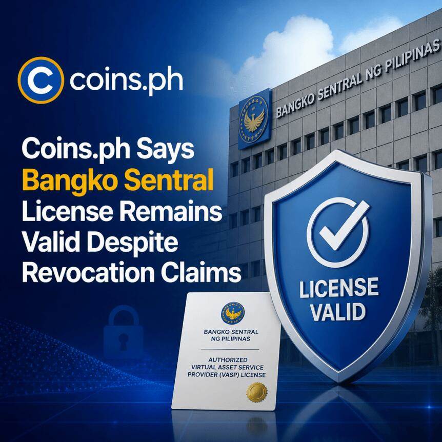 Coins.ph表示，尽管有关吊销的说法，但Bangko Sentral牌照仍然有效