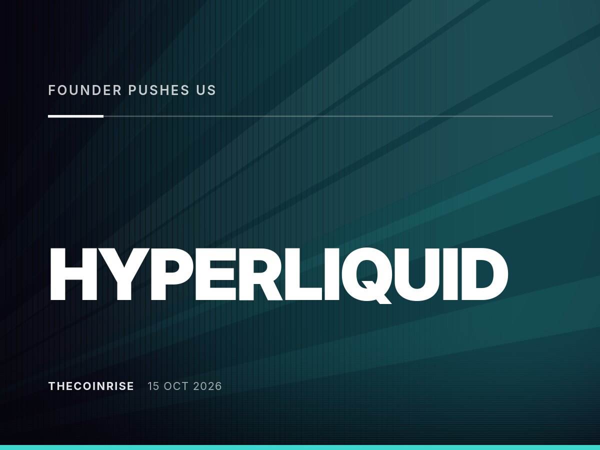 Hyperliquid创始人呼吁美国监管机构豁免区块链层监管
