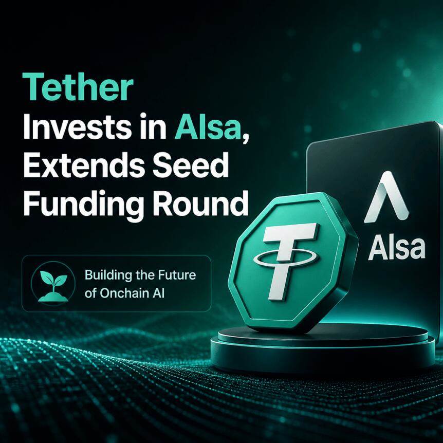 Tether投资AIsa，完成种子轮融资
