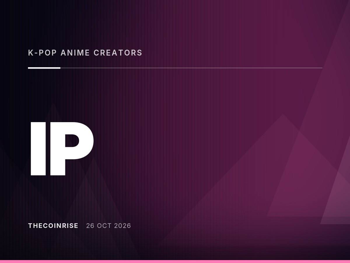 K-Pop与动漫创作者加入索尼支持的Soneium，将他们的IP代币化