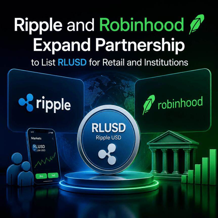 Ripple与Robinhood扩大合作，面向零售及机构投资者上线RLUSD