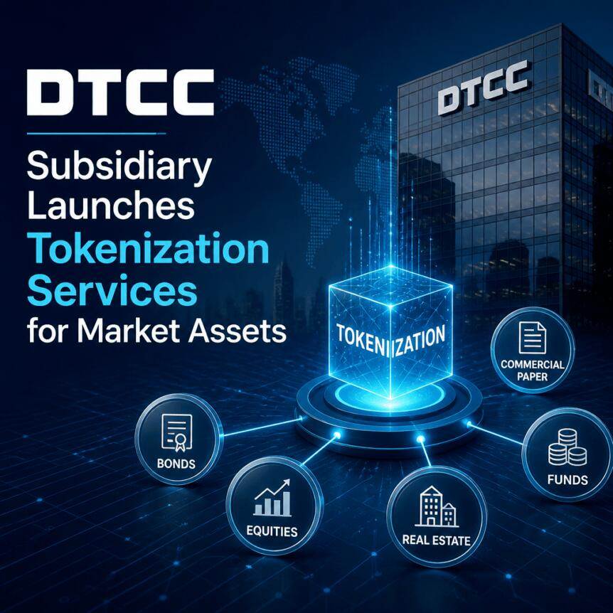 DTCC子公司推出市场资产代币化服务