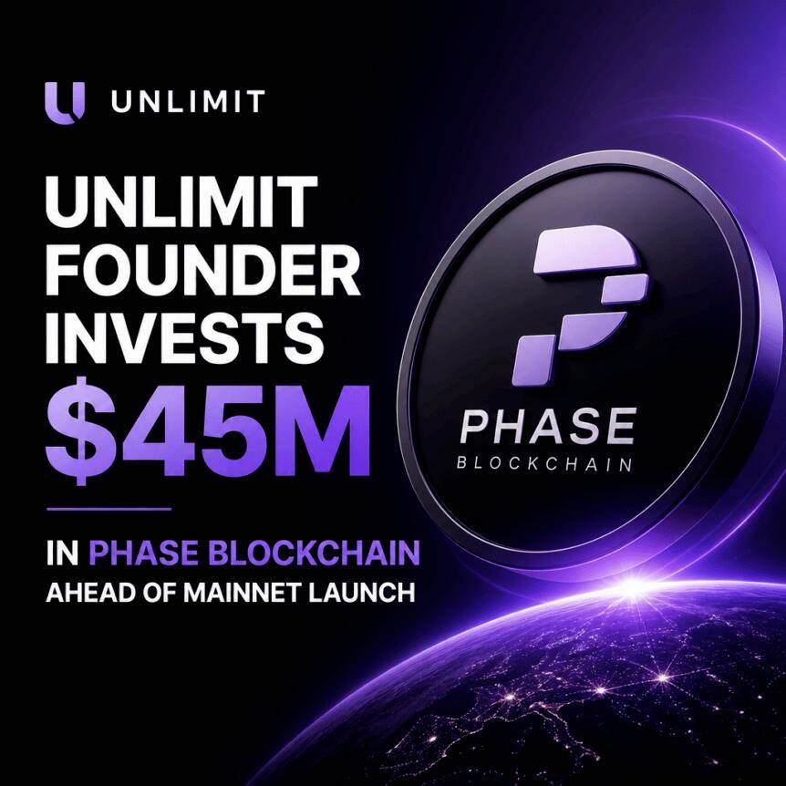 Unlimit创始人投资4500万美元至Phase区块链，主网上线前夕