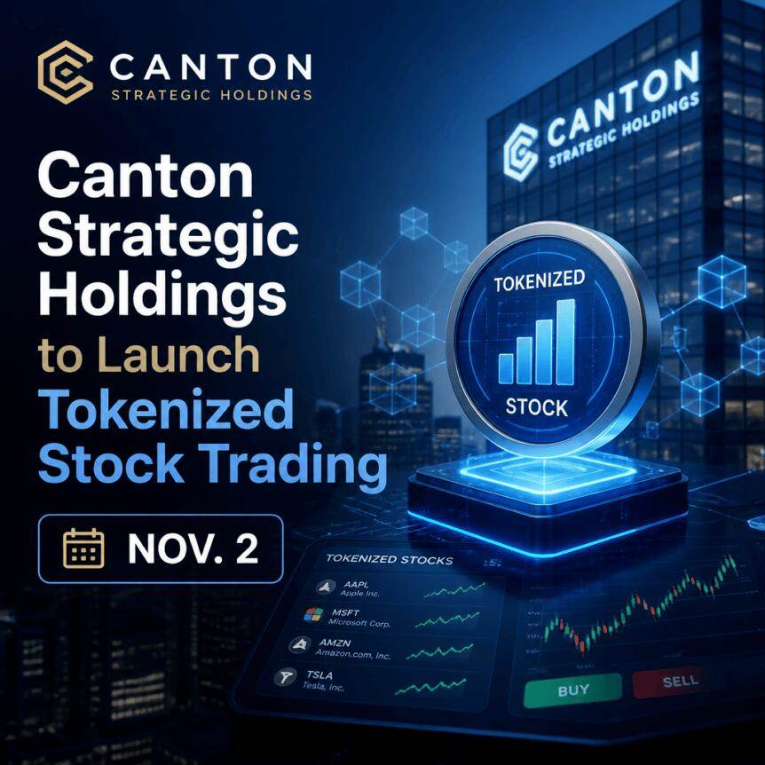 Canton Strategic Holdings将于11月2日推出代币化股票交易
