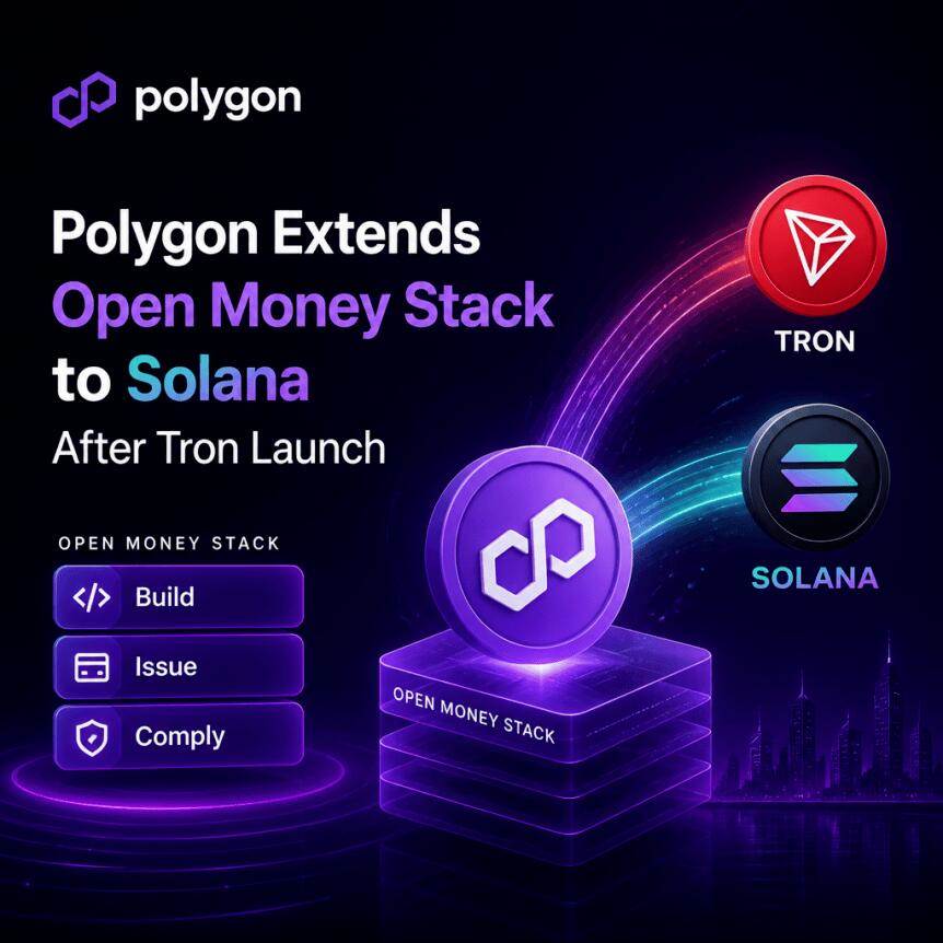 Polygon在Tron推出后，将Open Money Stack扩展至Solana